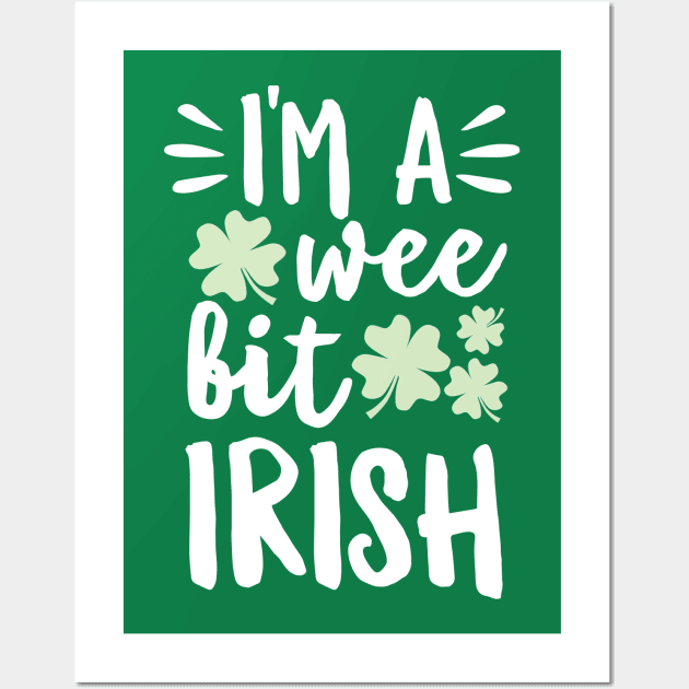 I'm A Wee Bit Irish Wall Art by DetourShirts